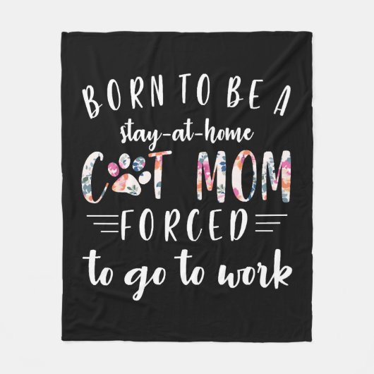 Geboren om thuis te blijven... moeder moet naar hu fleece deken (Voorkant)