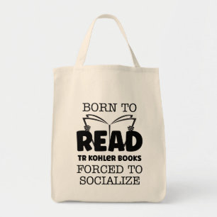 Geboren om TR Kohler boeken te lezen die gedwongen Tote Bag