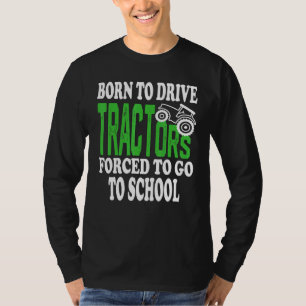 Geboren om tractoren te besturen die gedwongen zij t-shirt