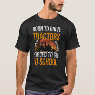 Geboren om tractoren te besturen die naar school g t-shirt