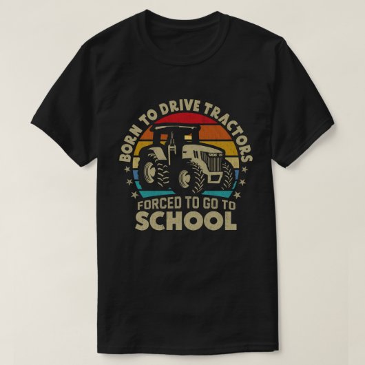 Geboren om tractoren te besturen die naar school m t-shirt (Design voorkant)