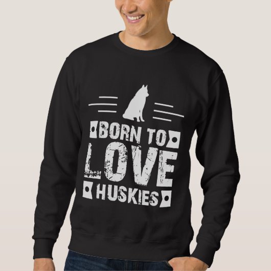 Geboren om van Huskies te houden Trui (Voorkant)