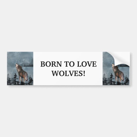 GEBOREN OM VAN WOLVEN TE HOUDEN, WOLF ANIMAL QUOTE BUMPERSTICKER (Voorkant)
