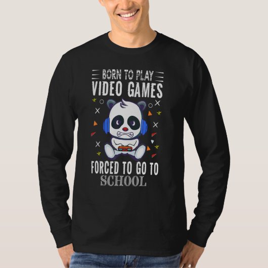Geboren om videogames te spelen die naar school mo t-shirt (Voorkant)