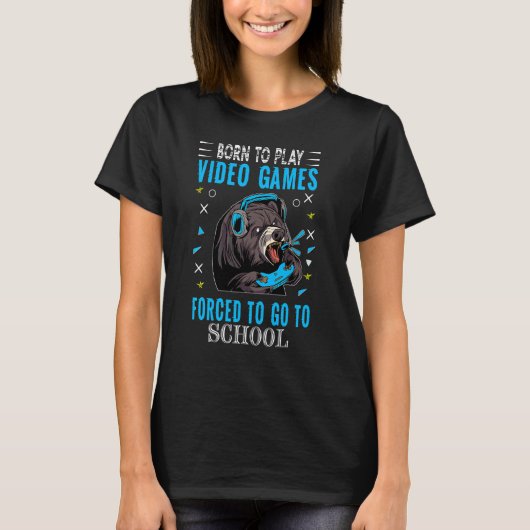 Geboren om videogames te spelen die naar school mo t-shirt (Voorkant)