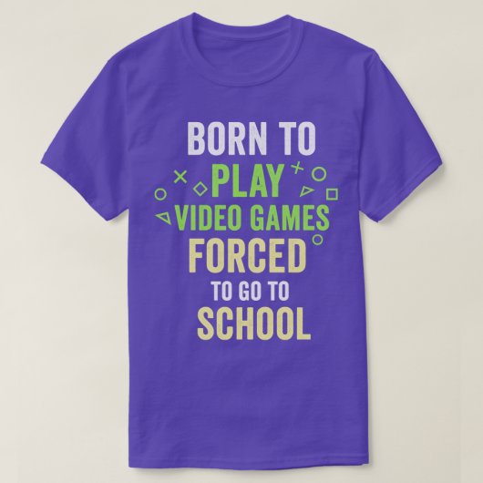 Geboren om videogames te spelen en naar school te  t-shirt (Design voorkant)