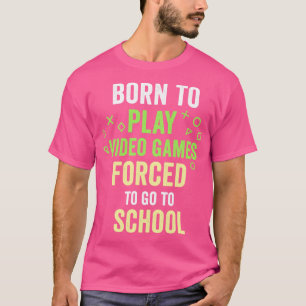Geboren om videogames te spelen, gedwongen om naar t-shirt