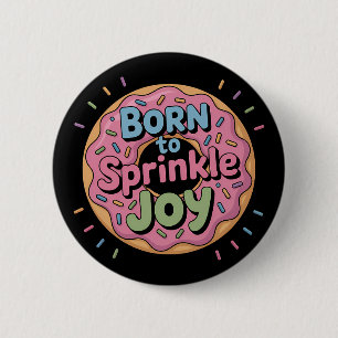 Geboren om vreugde te sprenkelen Donut Kinder Ronde Button 5,7 Cm
