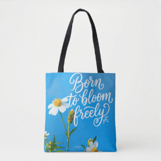 Geboren om vrij te bloeien tote bag