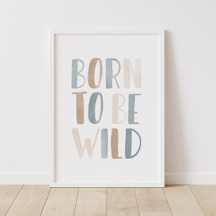 Geboren om wild blauw neutraal jongenskamerdecor t poster