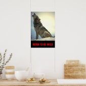 Geboren om Wild Motivatie Wolf Howling Moon te zij Poster (Keuken)