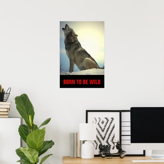Geboren om Wild Motivatie Wolf Howling Moon te zij Poster (Thuiskantoor)