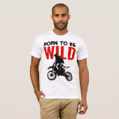 Geboren om Wild Motorcross Motorcycle Sport Pop Ar T-shirt (Voorkant volledig)