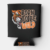 Geboren om Wild te worden - Tiger Art Blikjeskoeler (Voorkant)