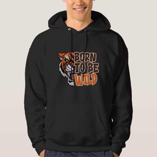 Geboren om Wild te worden - Tiger Art Hoodie (Voorkant)
