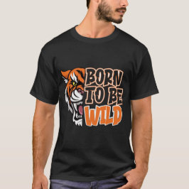 Geboren om Wild te worden - Tiger Art T-shirt