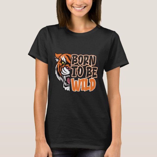 Geboren om Wild te worden - Tiger Art T-shirt (Voorkant)