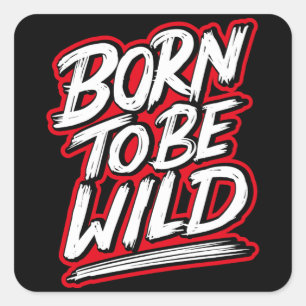 Geboren om wild te worden vierkante sticker