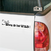 Geboren om WILD te zijn ! Bumpersticker (Op Truck)