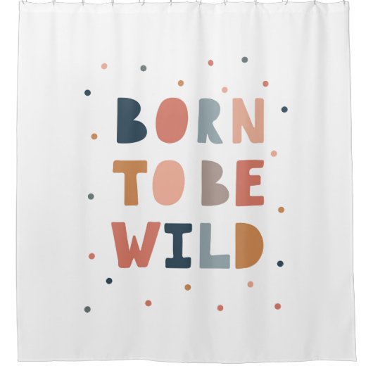 Geboren om Wild te zijn Douchegordijn (Voorkant)