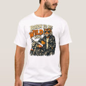 Geboren om wild te zijn...Funge Tigermotor Grafisc T-shirt (Voorkant)