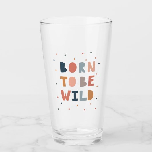Geboren om Wild te zijn Glas (Voorkant)