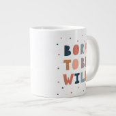 Geboren om Wild te zijn Grote Koffiekop (Voorkant rechts)