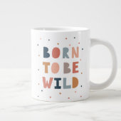 Geboren om Wild te zijn Grote Koffiekop (Rechts)