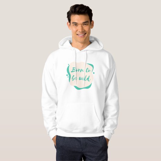 geboren om wild te zijn hoodie (Voorkant volledig)
