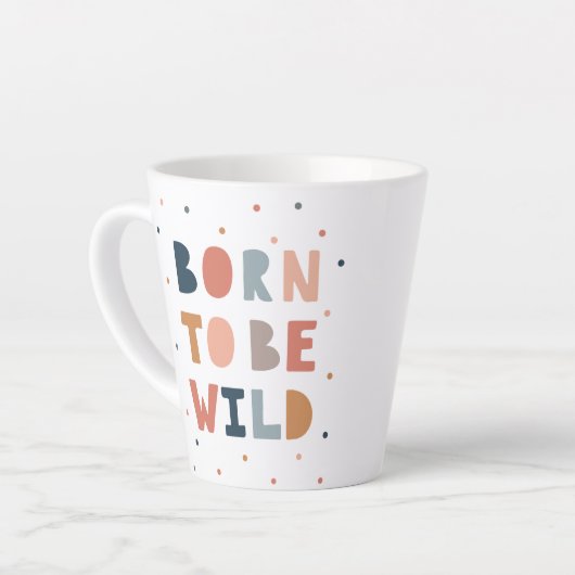 Geboren om Wild te zijn Latte Mok (Linkerhoek)