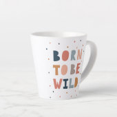 Geboren om Wild te zijn Latte Mok (Rechterhoek)