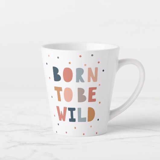Geboren om Wild te zijn Latte Mok (Rechts)