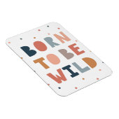 Geboren om Wild te zijn Magneet (Rechterzijde)