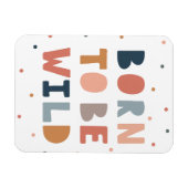 Geboren om Wild te zijn Magneet (Horizontaal)