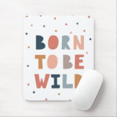 Geboren om Wild te zijn Muismat (Met muis)