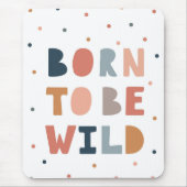 Geboren om Wild te zijn Muismat (Voorkant)