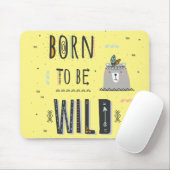 Geboren om Wild te zijn Muismat (Met muis)