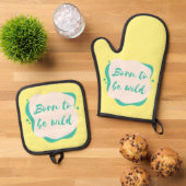 geboren om wild te zijn ovenwant & pannenlap set (Top down)