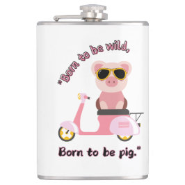 Geboren om wild te zijn _pig Quote Heupfles