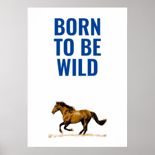 Geboren om wild te zijn Rennen Paard Inspirerend c Poster