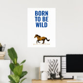 Geboren om wild te zijn Rennen Paard Inspirerend c Poster (Thuiskantoor)