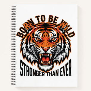 Geboren om Wild te zijn – Sterker Dan Ever Tijger  Notitieboek