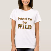 Geboren om wild te zijn - Tigerprint Dames Basic T T-shirt (Voorkant)