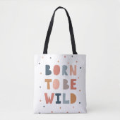 Geboren om Wild te zijn Tote Bag (Voorkant)