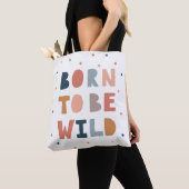 Geboren om Wild te zijn Tote Bag (Dichtbij)