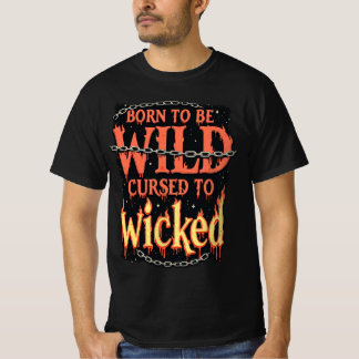 Geboren om wild vervloekt om slechte Halloween Day T-shirt