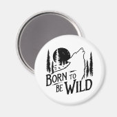 Geboren om wilde avonturiers te zijn magneet (Voorkant / Achterkant)