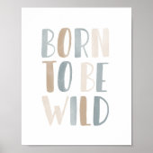 Geboren om Wilde Blauwe Neutrale Jongenskamer Deco Poster (Voorkant)