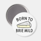 Geboren Om Wilde Brie Te Zijn Magneet (Voorkant / Achterkant)