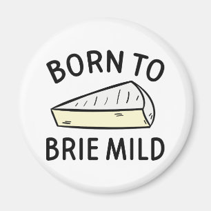 Geboren Om Wilde Brie te zijn Magneet